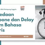 Mengulik Perbedaan Postpone dan Delay dalam Bahasa Inggris - Kelas Online Mr.BOB